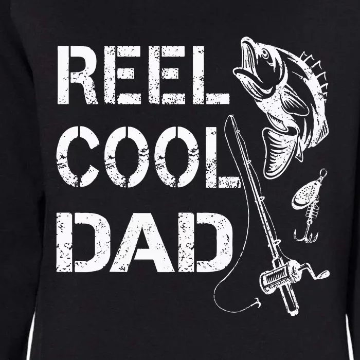 Reel Cool Dad Fishing Daddy FatherS Day Womens California Wash Sweatshirt