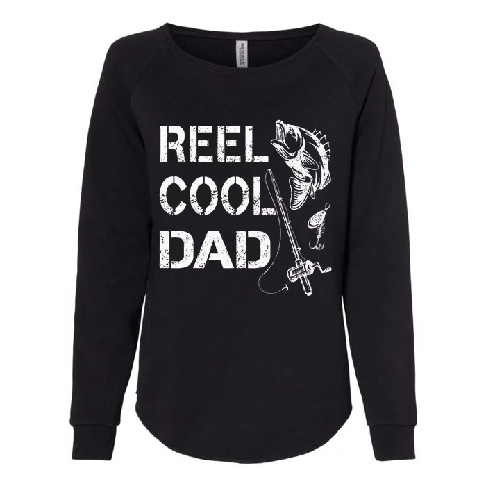 Reel Cool Dad Fishing Daddy FatherS Day Womens California Wash Sweatshirt