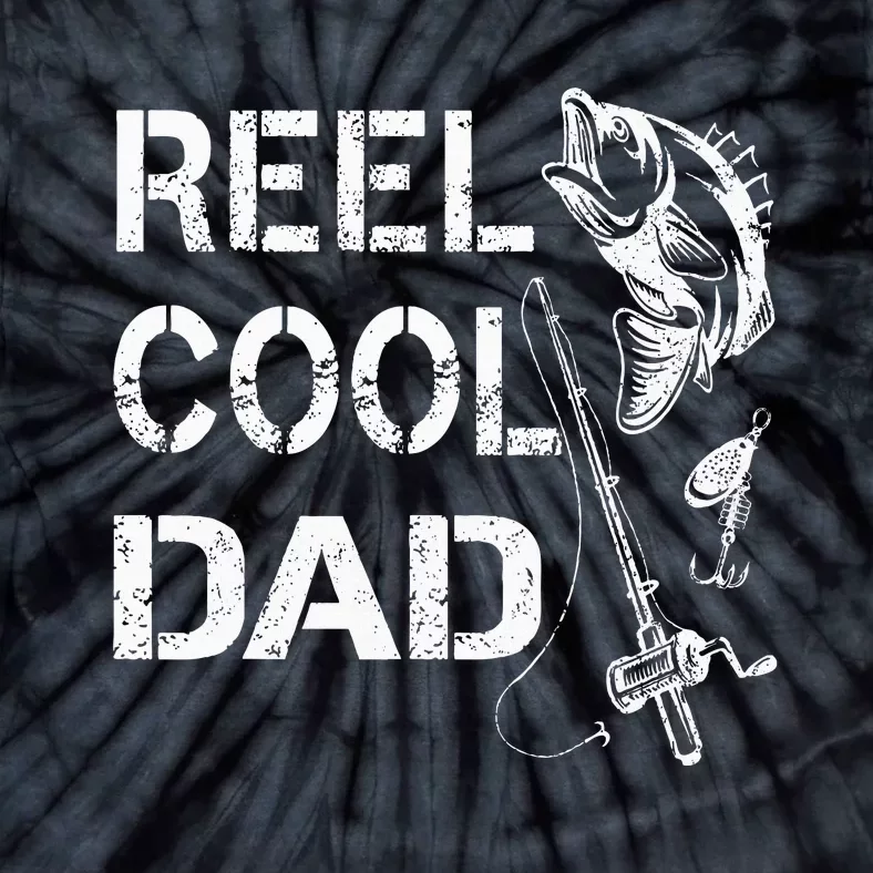 Reel Cool Dad Fishing Daddy FatherS Day Tie-Dye T-Shirt