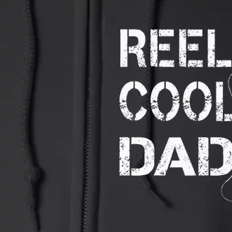 Reel Cool Dad Fishing Daddy FatherS Day Full Zip Hoodie