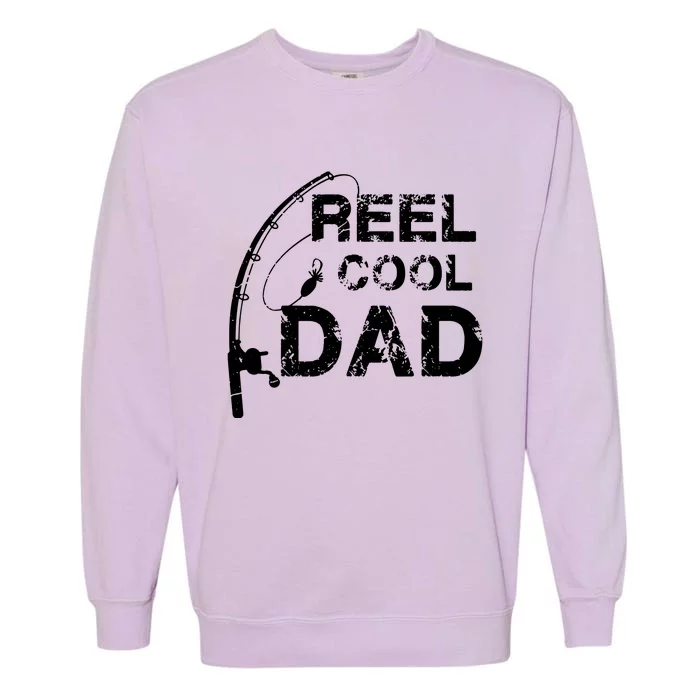 Reel Cool Dad Fishing Daddy Father's Day Gift Garment-Dyed Sweatshirt