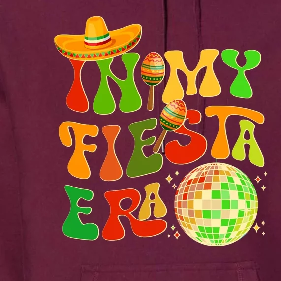 Retro Cinco De Mayo In My Fiesta Era Premium Hoodie