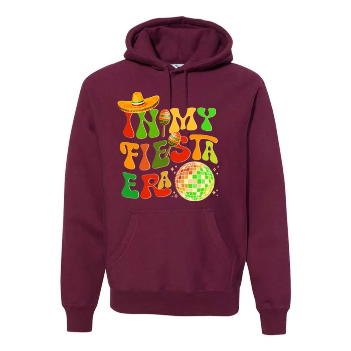 Retro Cinco De Mayo In My Fiesta Era Premium Hoodie