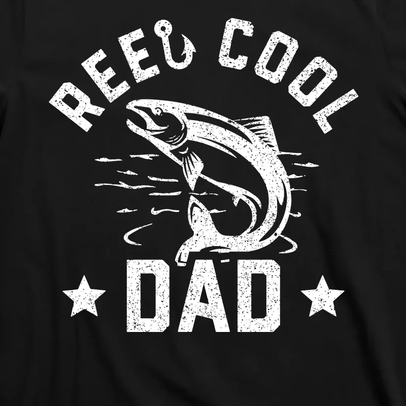 Reel Cool Dad Fishing Dad Gifts Father's Day Fisherman Fish T-Shirt