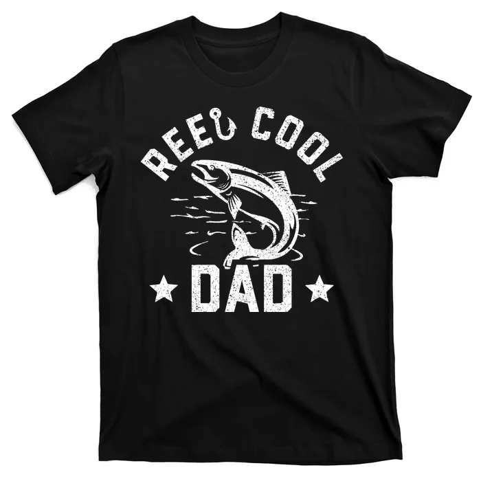 Reel Cool Dad Fishing Dad Gifts Father's Day Fisherman Fish T-Shirt