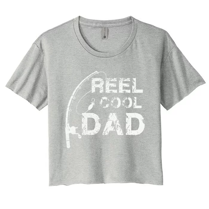 Reel Cool Dad Fishing Daddy Fathers Day Gift Women's Crop Top Tee