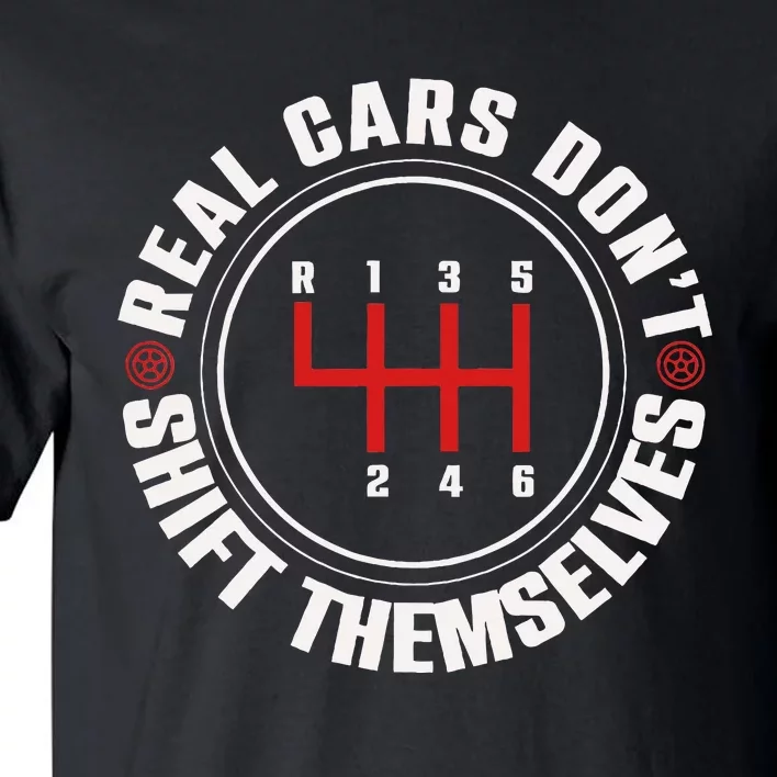 Real Cars Don't Shift Themselves Funny Auto Racing Mechanic Tall T-Shirt