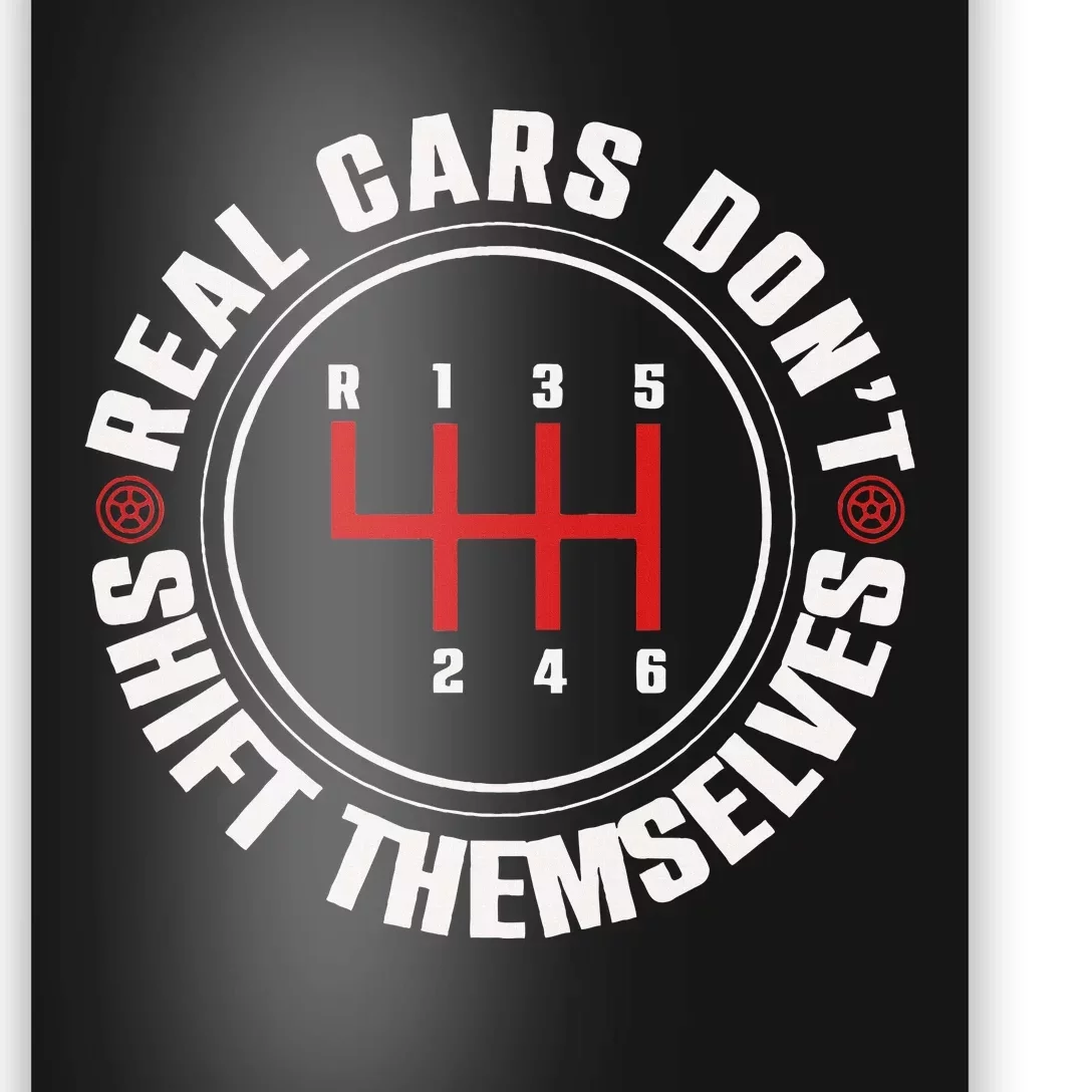 Real Cars Don't Shift Themselves Funny Auto Racing Mechanic Poster