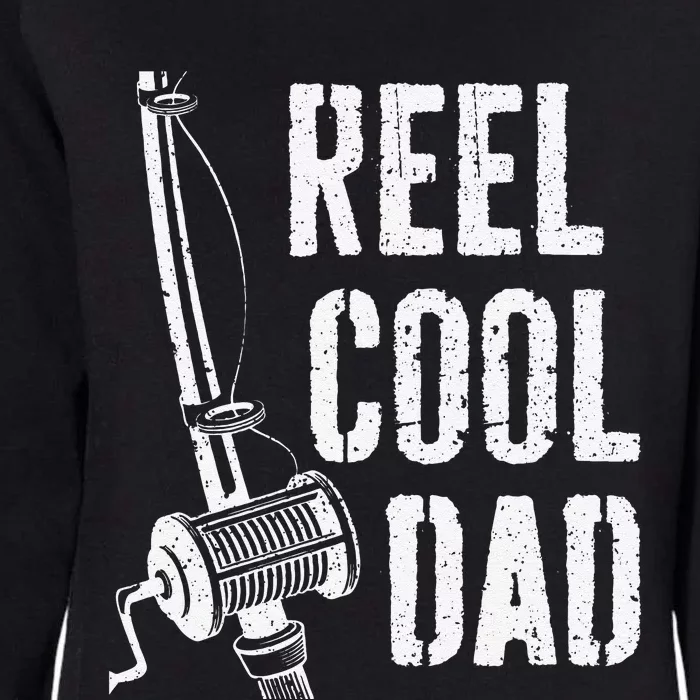 Reel Cool Dad Fishing Daddy Fathers Day Womens California Wash Sweatshirt