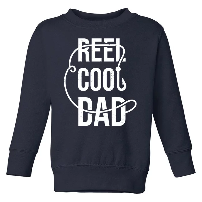 Reel Cool Dad Fishing Lover Gift Toddler Sweatshirt