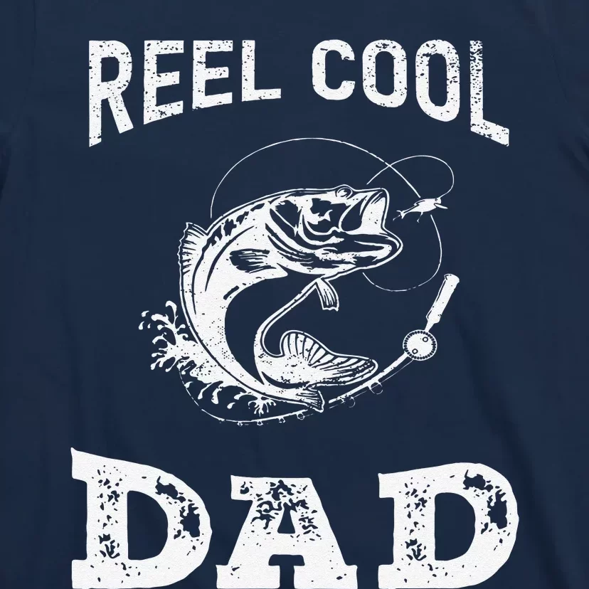 Reel Cool Dad Papa Fisherman Daddy FatherS Day Fishing Gift T-Shirt