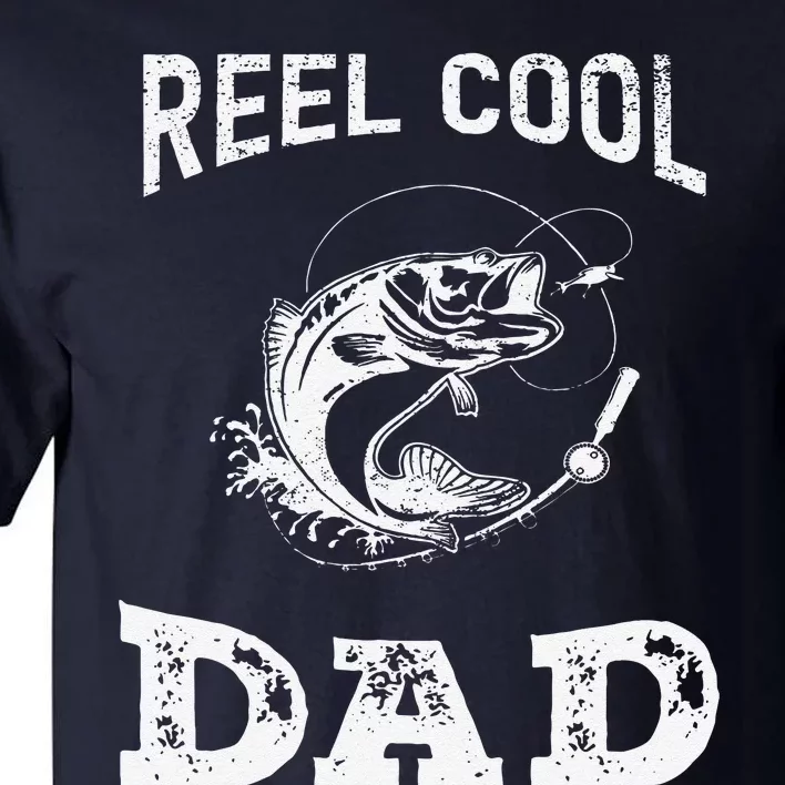 Reel Cool Dad Papa Fisherman Daddy FatherS Day Fishing Gift Tall T-Shirt