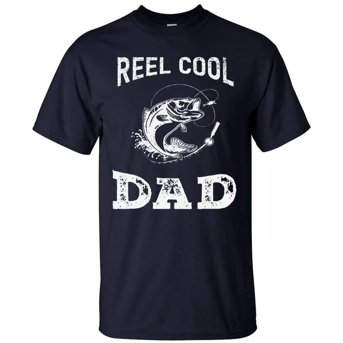 Reel Cool Dad Papa Fisherman Daddy FatherS Day Fishing Gift Tall T-Shirt