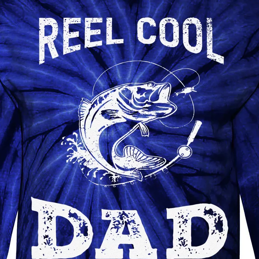 Reel Cool Dad Papa Fisherman Daddy FatherS Day Fishing Gift Tie-Dye Long Sleeve Shirt