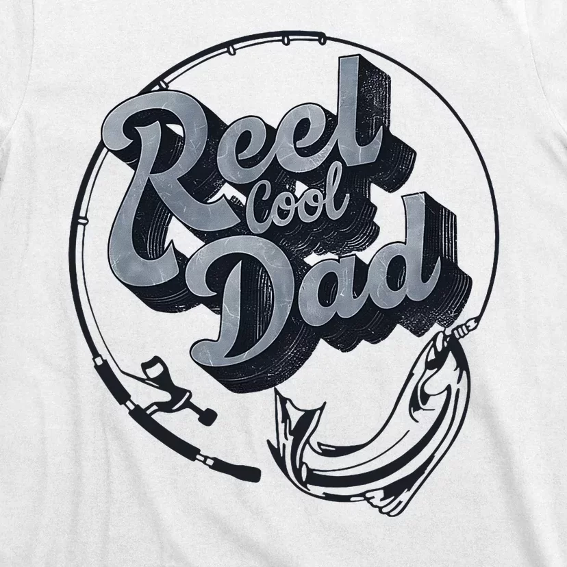 Reel Cool Dad Funny FatherS Day Fishing Design T-Shirt