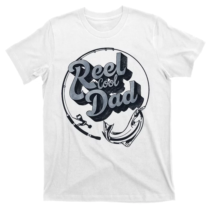 Reel Cool Dad Funny FatherS Day Fishing Design T-Shirt