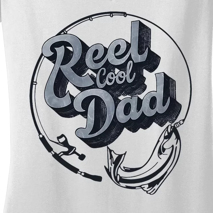 Reel Cool Dad Funny FatherS Day Fishing Design Women's V-Neck T-Shirt