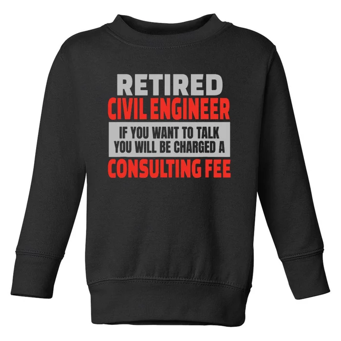 Retired Civil Engineer Funny Retirement Party Humor Toddler Sweatshirt