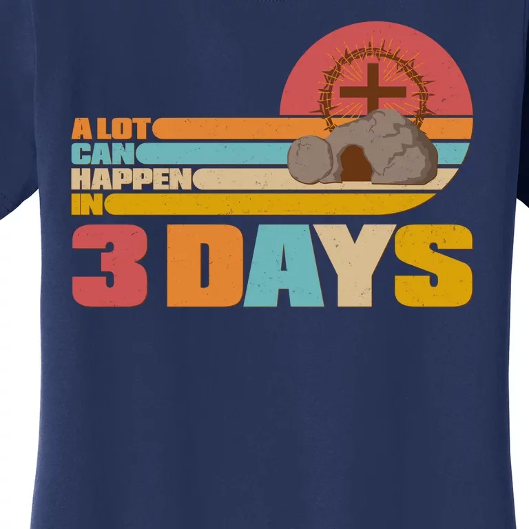 Retro Celebrate Easter A Lot Can Happen In 3 Days Women's T-Shirt