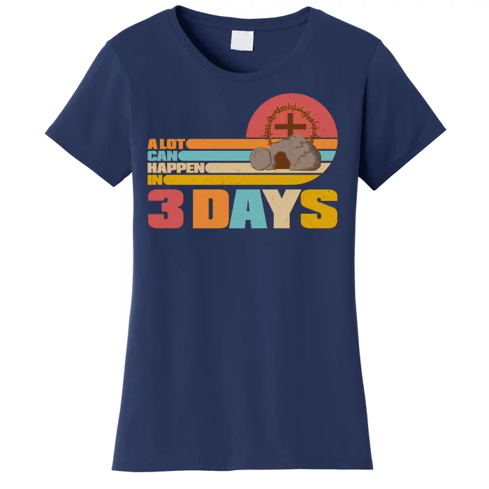 Retro Celebrate Easter A Lot Can Happen In 3 Days Women's T-Shirt