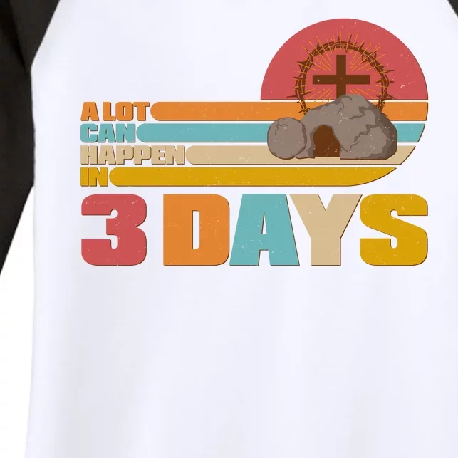 Retro Celebrate Easter A Lot Can Happen In 3 Days Women's Tri-Blend 3/4-Sleeve Raglan Shirt