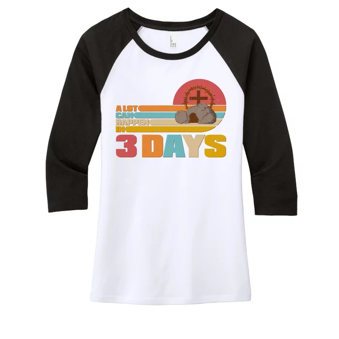 Retro Celebrate Easter A Lot Can Happen In 3 Days Women's Tri-Blend 3/4-Sleeve Raglan Shirt