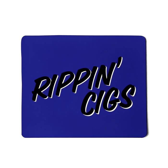 Rippin' Cigs Funny Smoking Cigarettes Rippin' Heaters Gift Mousepad