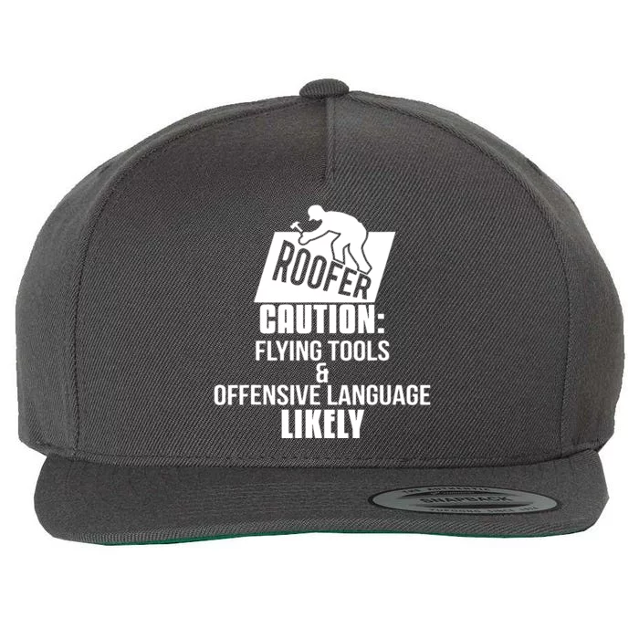 Roofer Caution Flying Tools And Offensive Language Wool Snapback Cap