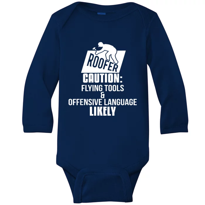 Roofer Caution Flying Tools And Offensive Language Baby Long Sleeve Bodysuit