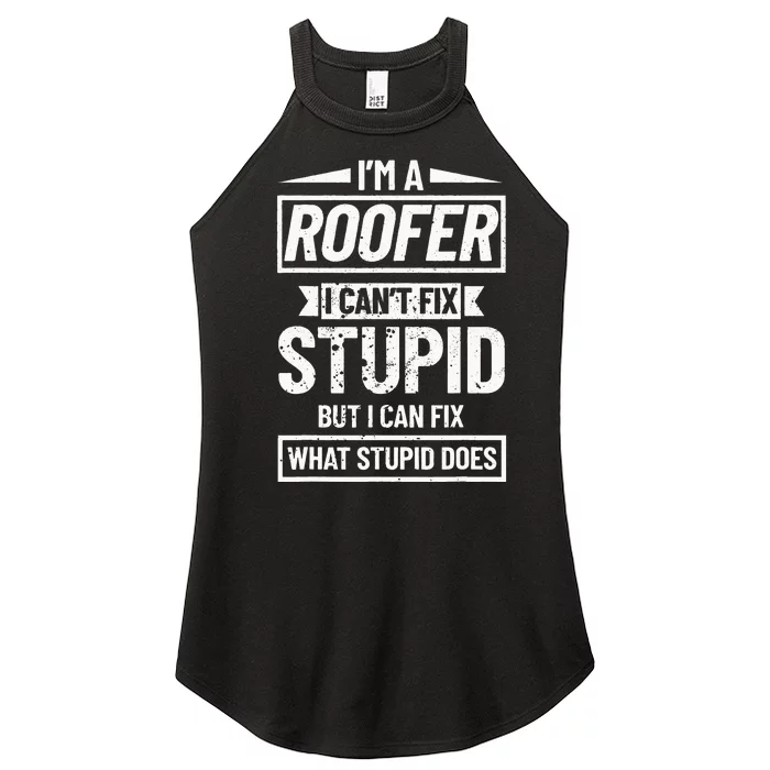 Roofing Can't Fix Stupid Construction funny Roofer Women’s Perfect Tri Rocker Tank