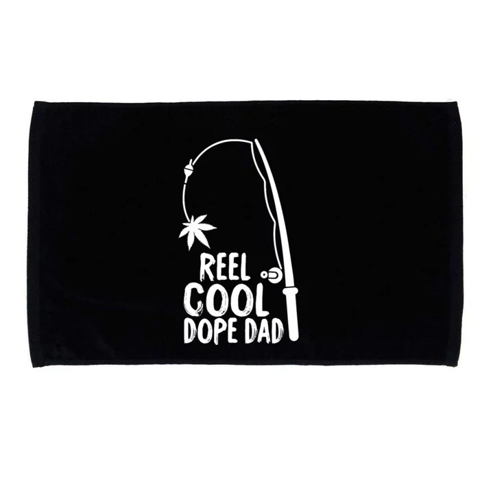 Reel Cool Fathers Day Fishing Dope Dad Weed Marijuana Stoner Microfiber Hand Towel