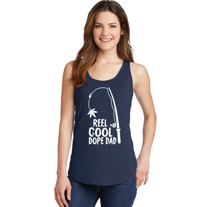 Reel Cool Fathers Day Fishing Dope Dad Weed Marijuana Stoner Ladies Essential Tank