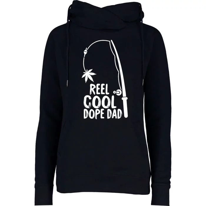 Reel Cool Fathers Day Fishing Dope Dad Weed Marijuana Stoner Womens Funnel Neck Pullover Hood