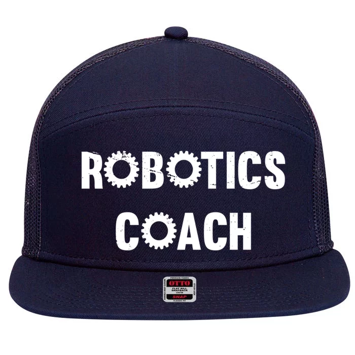 Robotics Coach Funny Engineer Engineering Gift Robotics Meaningful Gift 7 Panel Mesh Trucker Snapback Hat