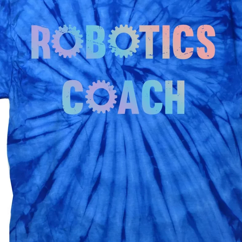 Robotics Coach Funny Engineer Engineering Gift Robotics Meaningful Gift Tie-Dye T-Shirt