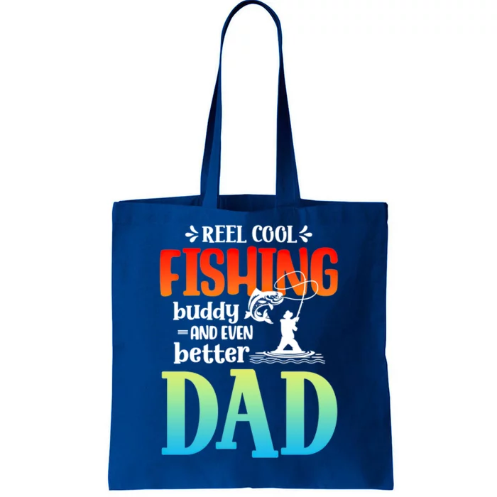 Reel Cool Fishing Buddy And Even Better Dad Fathers Day Cute Gift Tote Bag