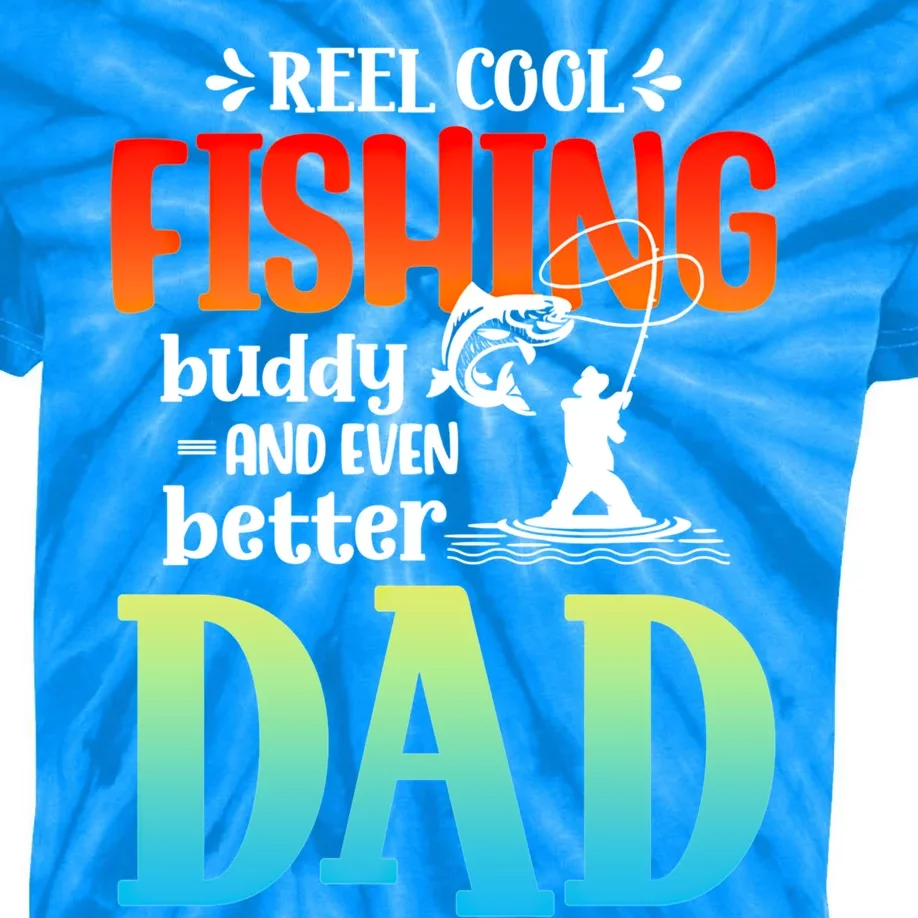 Reel Cool Fishing Buddy And Even Better Dad Fathers Day Cute Gift Kids Tie-Dye T-Shirt