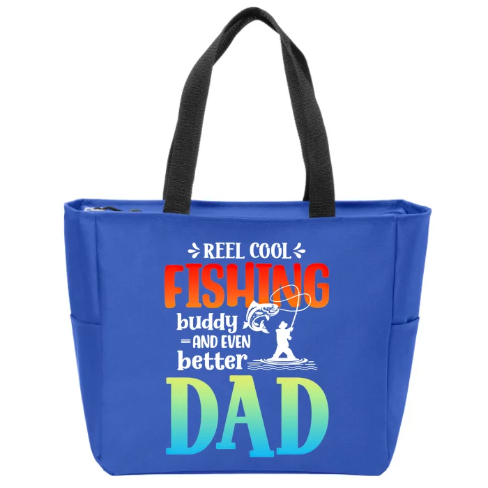 Reel Cool Fishing Buddy And Even Better Dad Fathers Day Cute Gift Zip Tote Bag