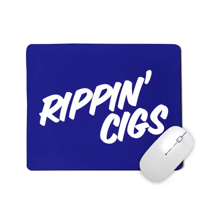 Rippin' Cigs Funny Smoking Cigarettes Rippin' Heaters Gift Mousepad