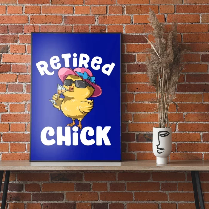 Retired Chick Funny Ladies Retired Moms Retirement Meaningful Gift Poster