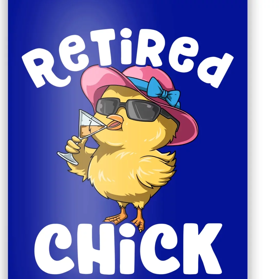 Retired Chick Funny Ladies Retired Moms Retirement Meaningful Gift Poster