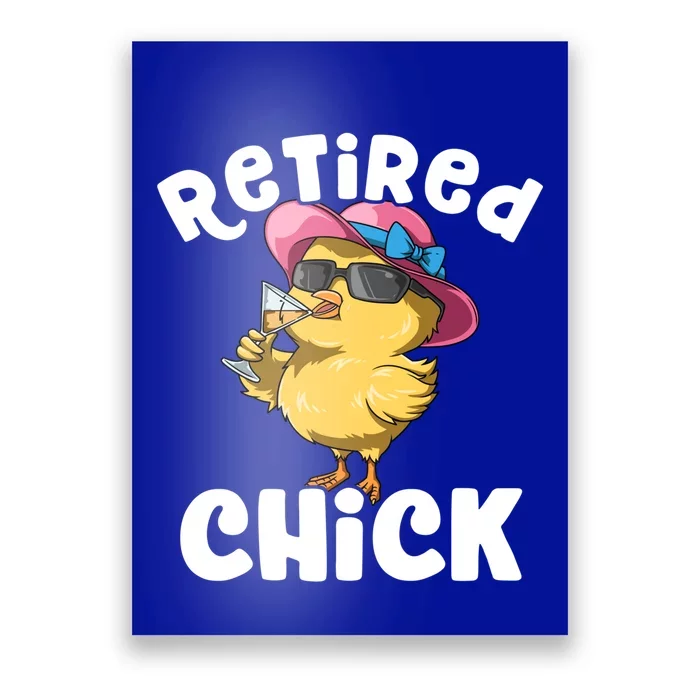 Retired Chick Funny Ladies Retired Moms Retirement Meaningful Gift Poster