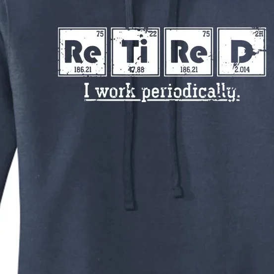 Retired Chemist Funny Gift Periodic Table Chemistry Women's Pullover Hoodie