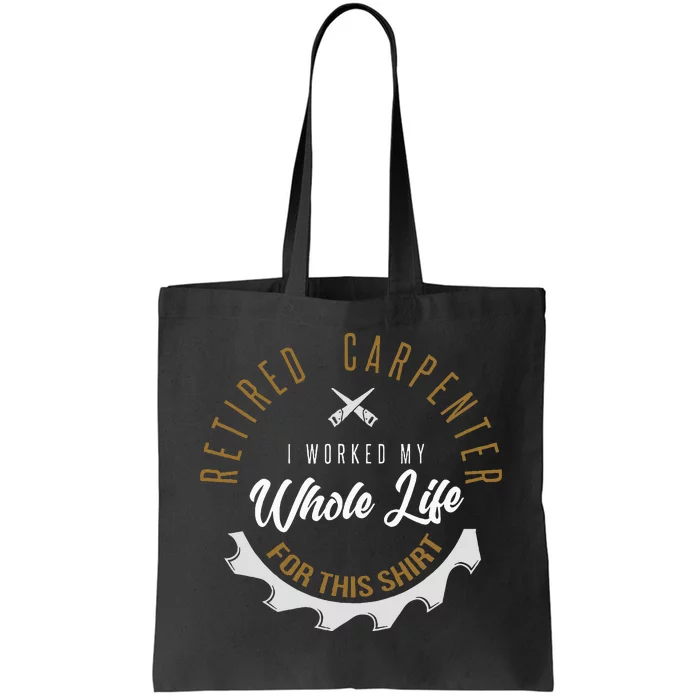 Retired Carpenter Funny Carpenter Retirement Tote Bag