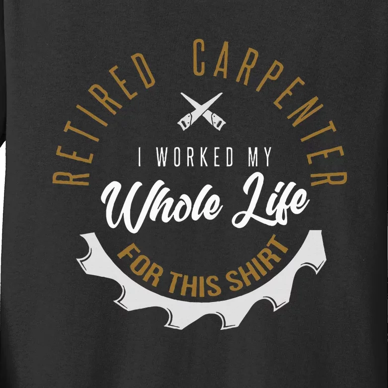 Retired Carpenter Funny Carpenter Retirement Kids Long Sleeve Shirt