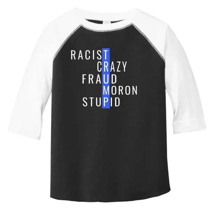 Racist Crazy Fraud Moron Stupid Trump Anti Trump Toddler Fine Jersey T-Shirt