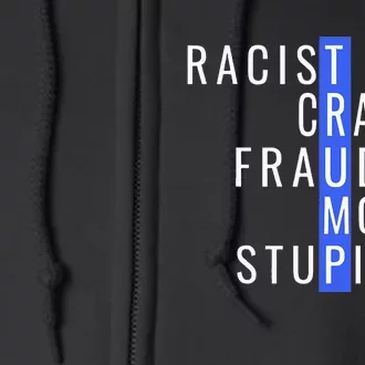 Racist Crazy Fraud Moron Stupid Trump Anti Trump Full Zip Hoodie