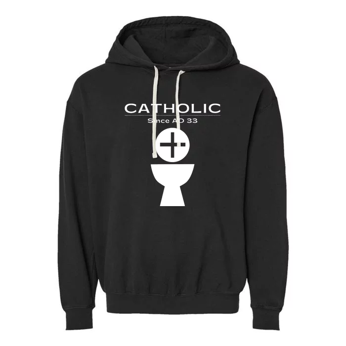 Roman Catholic Gift Since AD 33 Garment-Dyed Fleece Hoodie