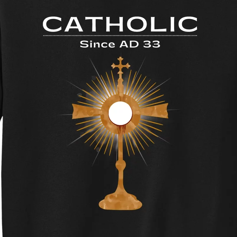 Roman Catholic Gift Since AD 33 Tall Sweatshirt