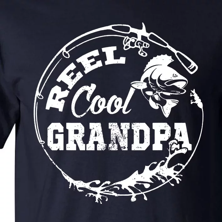 Reel Cool Grandpa Fishing Daddy Fathers Day Tall T-Shirt